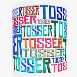 Tosser Mug
